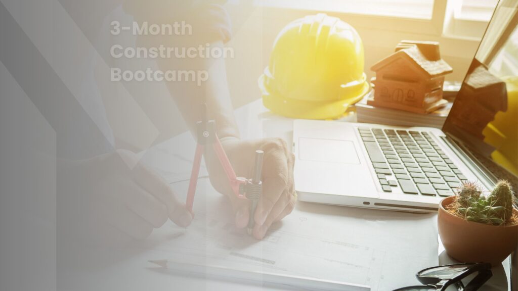 3-month construction bootcamp