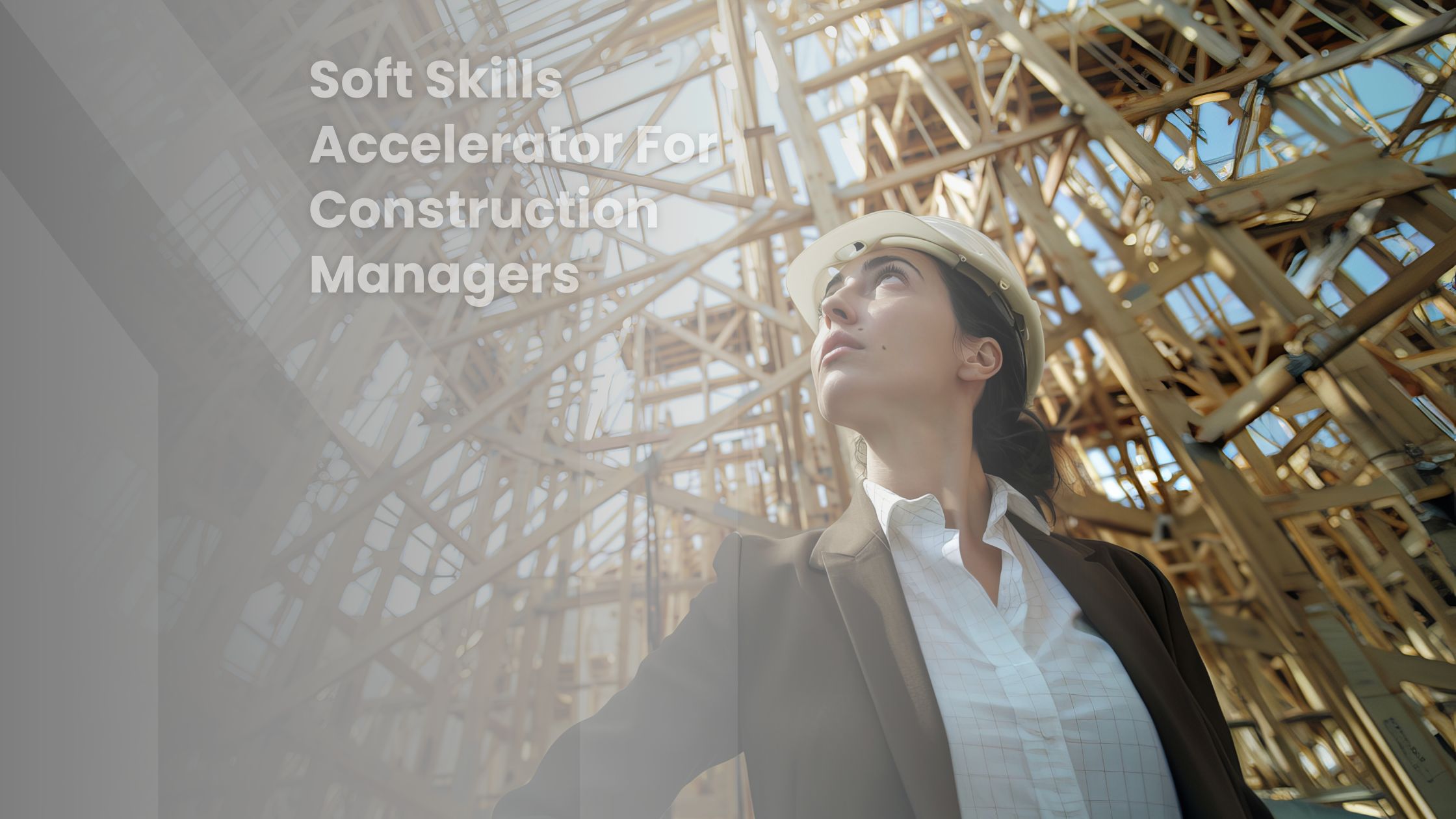 Soft Skills Accelerator for Construction Managers
